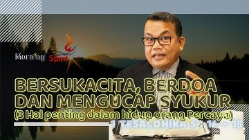 Bersukacita, Berdoa dan Mengucap Syukur | Morning Spirit | 05 November 2020