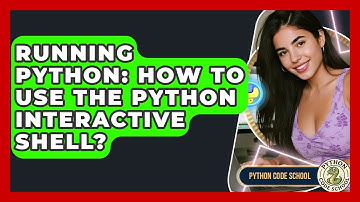 Running Python: How To Use The Python Interactive Shell? - Python Code School