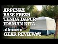 allexorix GearReview#2 - Arpenaz Base Fresh, Tenda Dapur Idaman, Natural Hill