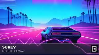 Surev - Neon Highway | Synthwave | Retro Music