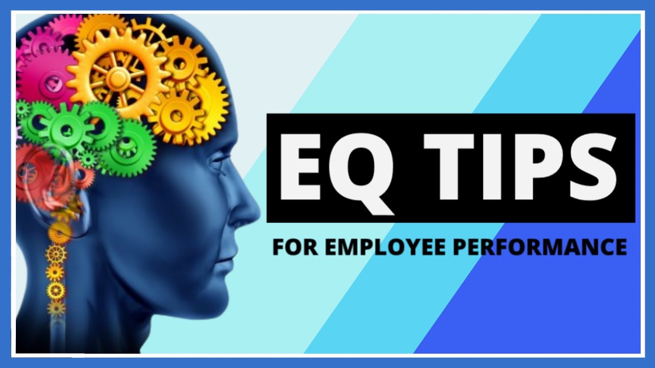3 Emotional Intelligence Tips To BOOST Employee Performance