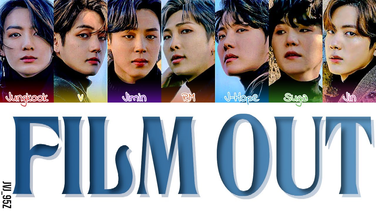 防弾少年団(BTS) - BTS A-RT FILM BTS(防彈少年團) - Film Out (Colour Coded Lyrics Kan/Rom/Eng