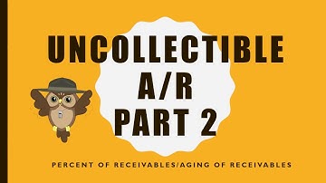 Uncollectible Accounts Receivables Part 2