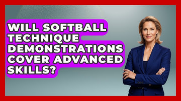 Will Softball Technique Demonstrations Cover Advanced Skills? | Softball Basics and Beyond News