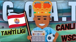 TAHİTİ LİGİNDE ŞOV YAPALIM - WSC - CANLI YAYIN