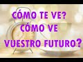 💖👀COMO TE VE A TI Y VUESTRO FUTURO ? QUÉ PLANES TIENE? TAROT INTERACTIVO