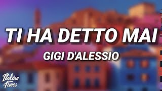 Gigi D'Alessio - TI HA DETTO MAI (Testo/Lyrics)