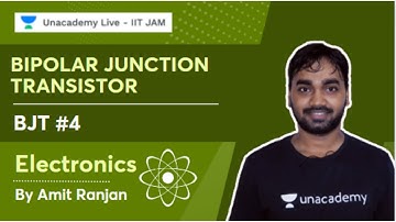 BJT #4 | Bipolar Junction Transistor | Electronics  | Amit Ranjan | Unacademy Live IIT JAM