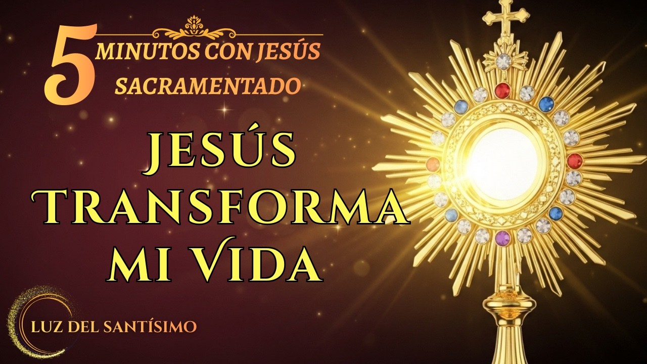 CINCO MINUTOS CON JESÚS SACRAMENTADO MARTES 3 DE MARZO DE 2026