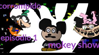 Corrompido episodio 1 mokey show