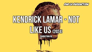 Kendrick Lamar - Not Like Us [Traduction française 🇫🇷] • LA RUDDACTION