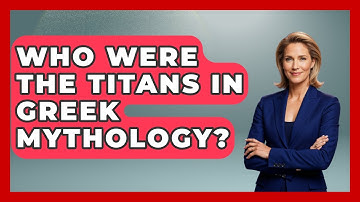 Who Were The Titans In Greek Mythology? - Talking Greece