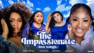 THE IMPASSIONATE (LOVE WINGS)(Full Movie)Angel Unigwe, Chioma Nwosu 2023 Latest NollywoodMovie