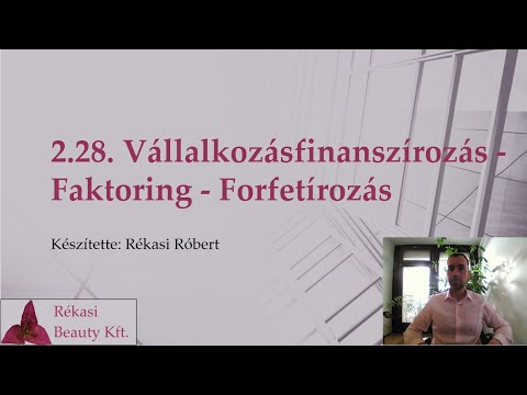 2.28. Vállalkozásfinanszírozás - Faktoring - Forfetírozás