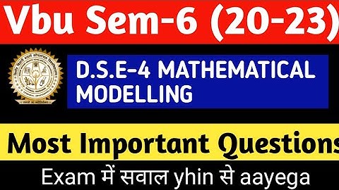 BBMKU Sem-6 D.S.E-4 Mathematical Modelling for session 20-23 Most important questions