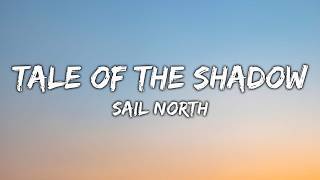 Download lagu Tale of The Shadow - Sail North (Lyrics)