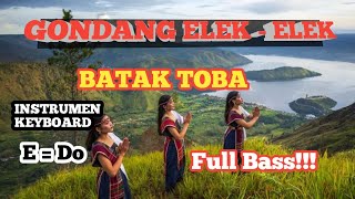 GONDANG ELEK - ELEK BATAK TOBA. INSTRUMENT KEYBOARd. [ E = Do ]. Full Bass!!!