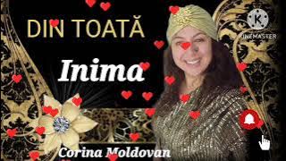 DIN TOATĂ INIMA ❤️CORINA MOLDOVAN - VIDEO OFICIAL
