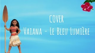 Miniatura de vídeo de "[Ukulele Cover] Le Bleu Lumière - Vaiana"