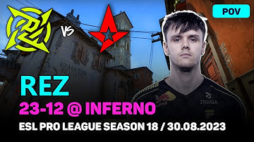 CSGO POV NIP REZ (23/12) vs Astralis (inferno) @ ESL Pro League Season 18 / Aug 30, 2023