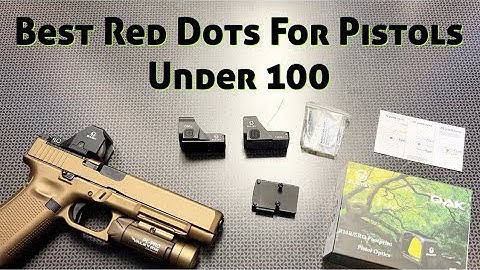 Best Red Dot Sights For Pistols - Under 100