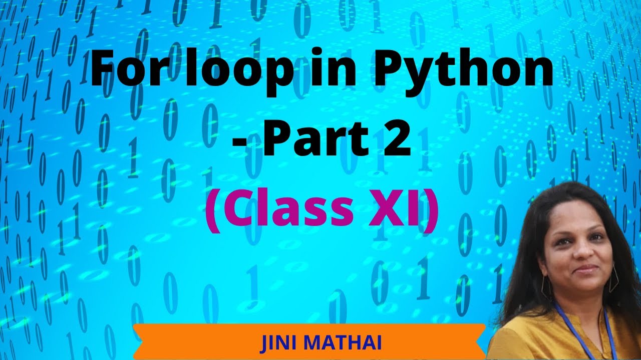for loop in Python - Part 2 (Class XI) - YouTube