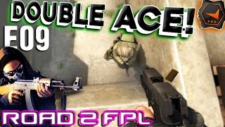 CS GO Road To FPL - E09 Double ACE!
