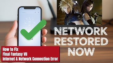 How to Fix Final Fantasy VII Internet & Network Connection Error (Step by Step)