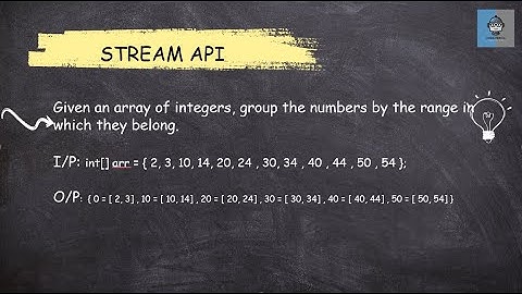 Java 8 Stream API-   13 Given an array of integers, group the numbers by the range || Most Asked