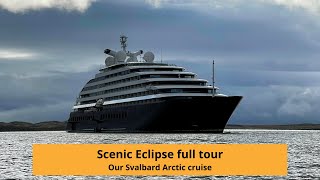 Scenic Eclipse Full Tour - Our Svalbard Arctic cruise