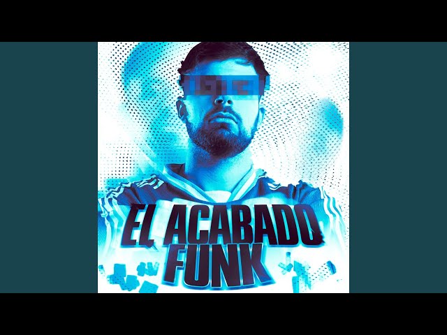 EL ACABADO FUNK (Slowed)