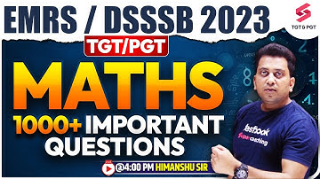 EMRS & DSSSB 2023 | TGT/PGT | Maths | 1000+ Important Questions | Himanshu Sir