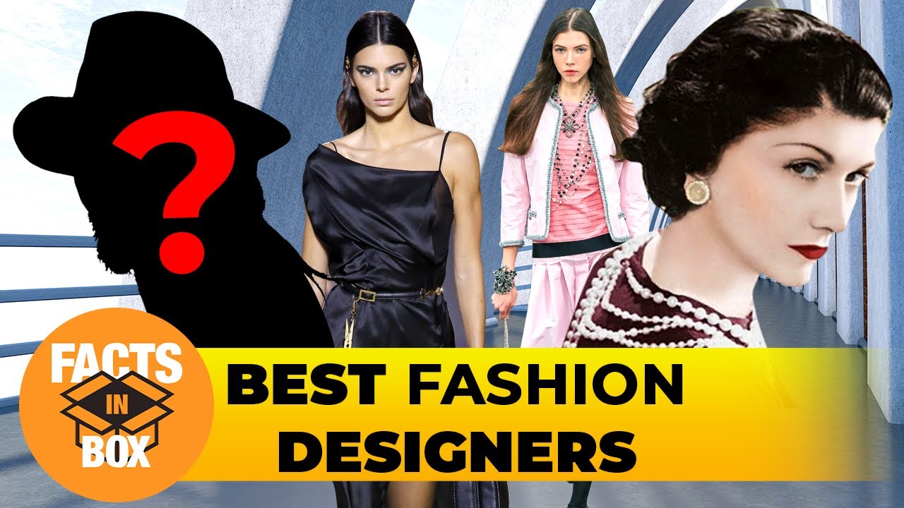 Top 5 Fashion Designers in the World | Facts in Box - YouTube