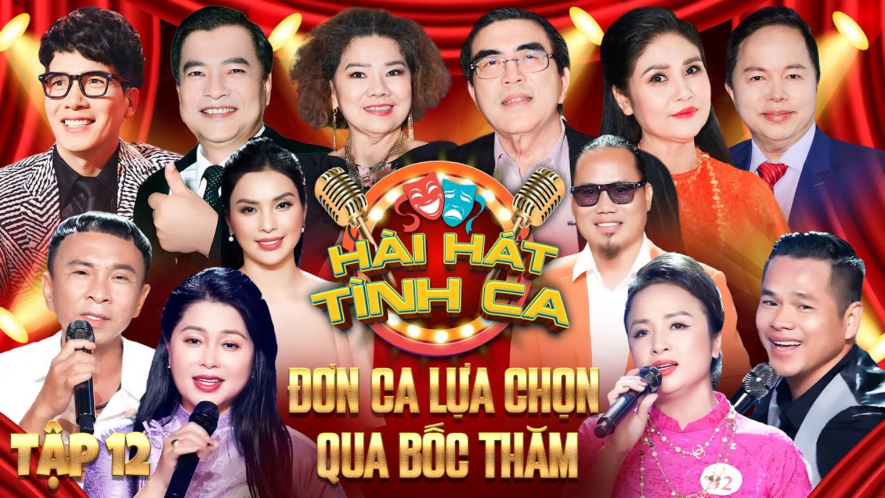 Hài Hát Tình Ca - Tập 12 | Đơn Ca Lựa Chọn Qua Bốc Thăm | Duyên Phận, Đêm Buồn Phố Thị Gây Ấn Tượng