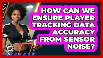 How Can We Ensure Player Tracking Data Accuracy From Sensor Noise? - Gridiron Data Digest