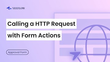Calling a HTTP Request with Form Actions in Yeeflow