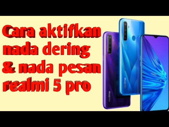 Cara aktifkan nada dering & nada pesan realmi 5 pro class=