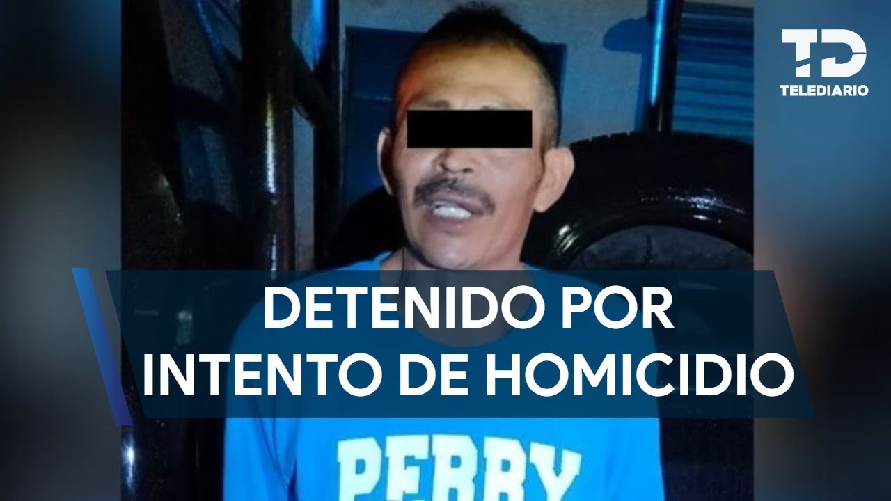 Detienen a hombre por intento de homicidio en la colonia Sarabia en ...