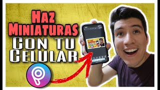 Cómo HACER MINIATURAS para YouTube en CELULAR 2020 | La MEJOR App