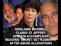 Ghaslaine Maxwell claims 25 Epstein Accomplices reahed a 'Settlement' in Abuse allegations