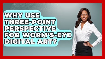 Why Use Three-point Perspective For Worm