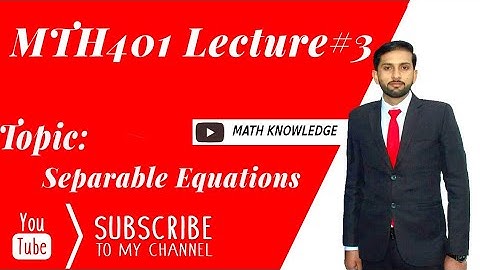 MTH401 lecture#3 Separable Equations|| Vu mth|| mth401 lec3|| mth401 short lec||