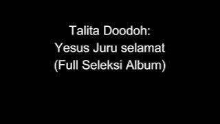 Talita Doodoh - Yesus Juru Selamat (Full Seleksi Album)
