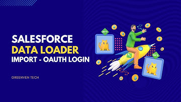 Salesforce Data Loader | Import Records in Salesforce | OAuth Login
