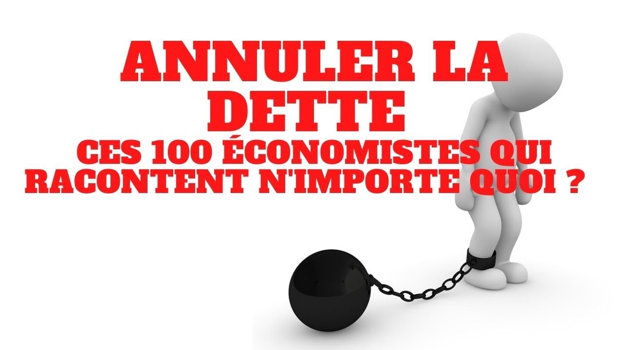 Annuler la dette les 100 économistes qui racontent n'importe quoi?