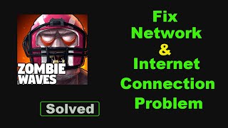 Fix Zombie Waves App Network & No Internet Connection Error Problem Solve in Android screenshot 4