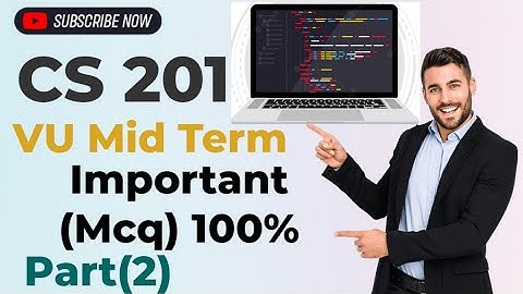 CS 201 Important Mid Term(MCQ 100%)#cs201 #midterms#vu#virtualuniversityofpakistan#virtual