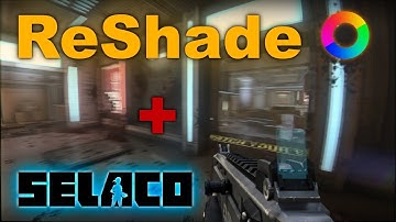 Too Much Reshade + Selaco