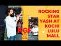 ROCKY BHAI YASH AT LULU MALL | KGF 2 | SUPER STAR YASH | KGF2 MOVIE PROMOTION | BITES N CRUISE |
