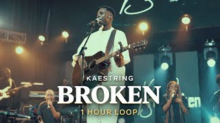 BROKEN – KAESTRING (1 HOUR LOOP) 🔥